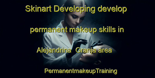 Skinart Developing develop permanent makeup skills in Alejandrina  Granja area | #PermanentmakeupTraining #PermanentmakeupClasses #SkinartTraining-Mexico