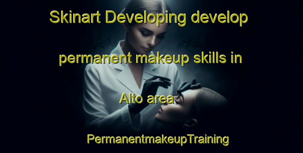 Skinart Developing develop permanent makeup skills in Alto area | #PermanentmakeupTraining #PermanentmakeupClasses #SkinartTraining-Mexico