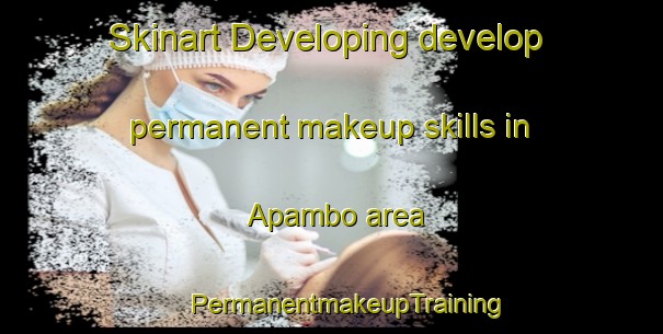 Skinart Developing develop permanent makeup skills in Apambo area | #PermanentmakeupTraining #PermanentmakeupClasses #SkinartTraining-Mexico