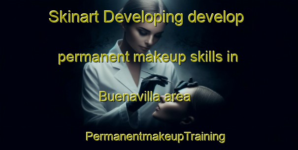 Skinart Developing develop permanent makeup skills in Buenavilla area | #PermanentmakeupTraining #PermanentmakeupClasses #SkinartTraining-Mexico