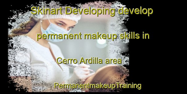 Skinart Developing develop permanent makeup skills in Cerro Ardilla area | #PermanentmakeupTraining #PermanentmakeupClasses #SkinartTraining-Mexico