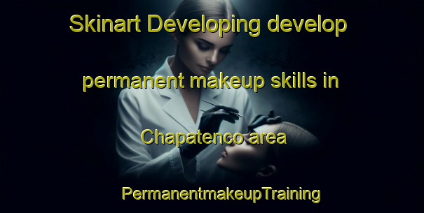 Skinart Developing develop permanent makeup skills in Chapatenco area | #PermanentmakeupTraining #PermanentmakeupClasses #SkinartTraining-Mexico