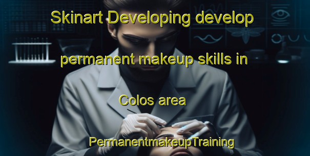 Skinart Developing develop permanent makeup skills in Colos area | #PermanentmakeupTraining #PermanentmakeupClasses #SkinartTraining-Mexico