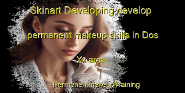 Skinart Developing develop permanent makeup skills in Dos Xx area | #PermanentmakeupTraining #PermanentmakeupClasses #SkinartTraining-Mexico