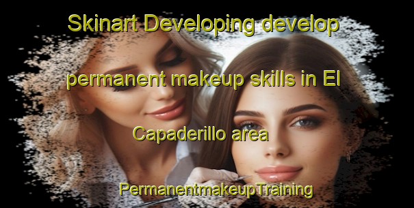 Skinart Developing develop permanent makeup skills in El Capaderillo area | #PermanentmakeupTraining #PermanentmakeupClasses #SkinartTraining-Mexico