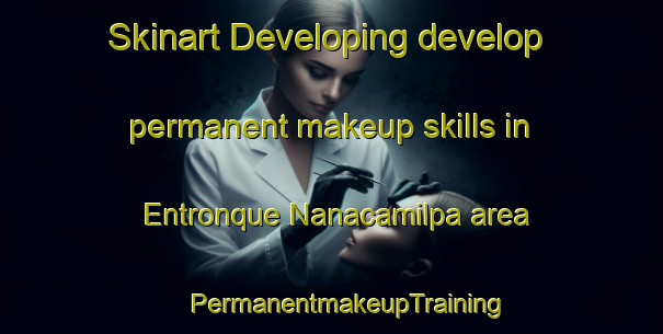 Skinart Developing develop permanent makeup skills in Entronque Nanacamilpa area | #PermanentmakeupTraining #PermanentmakeupClasses #SkinartTraining-Mexico