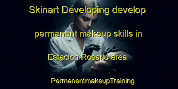 Skinart Developing develop permanent makeup skills in Estacion Rosario area | #PermanentmakeupTraining #PermanentmakeupClasses #SkinartTraining-Mexico