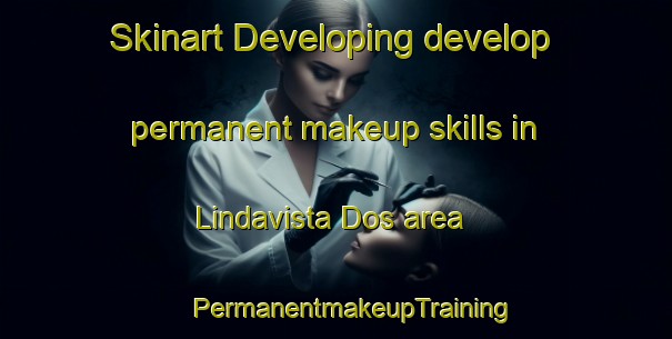 Skinart Developing develop permanent makeup skills in Lindavista Dos area | #PermanentmakeupTraining #PermanentmakeupClasses #SkinartTraining-Mexico