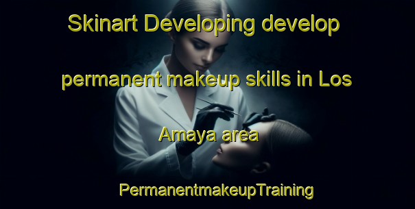 Skinart Developing develop permanent makeup skills in Los Amaya area | #PermanentmakeupTraining #PermanentmakeupClasses #SkinartTraining-Mexico