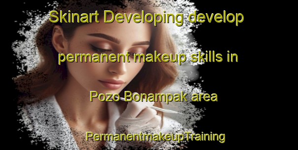 Skinart Developing develop permanent makeup skills in Pozo Bonampak area | #PermanentmakeupTraining #PermanentmakeupClasses #SkinartTraining-Mexico