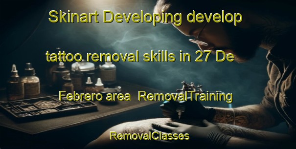 Skinart Developing develop tattoo removal skills in 27 De Febrero area | RemovalTraining | RemovalClasses | SkinartTraining-Mexico