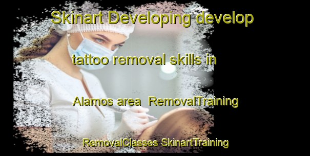 Skinart Developing develop tattoo removal skills in Alamos area | #RemovalTraining #RemovalClasses #SkinartTraining-Mexico