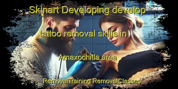 Skinart Developing develop tattoo removal skills in Amaxochitla area | #RemovalTraining #RemovalClasses #SkinartTraining-Mexico