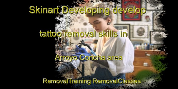 Skinart Developing develop tattoo removal skills in Arroyo Concha area | #RemovalTraining #RemovalClasses #SkinartTraining-Mexico