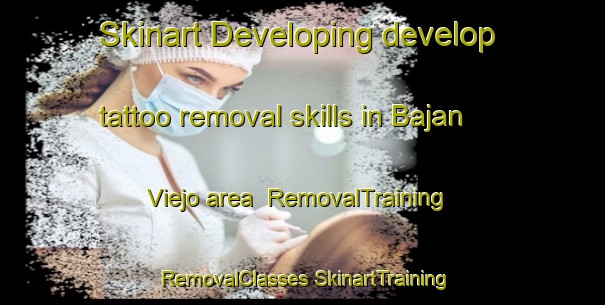 Skinart Developing develop tattoo removal skills in Bajan Viejo area | #RemovalTraining #RemovalClasses #SkinartTraining-Mexico