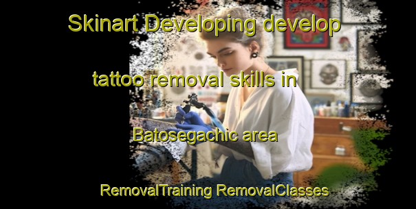 Skinart Developing develop tattoo removal skills in Batosegachic area | #RemovalTraining #RemovalClasses #SkinartTraining-Mexico