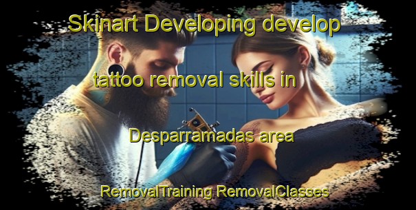 Skinart Developing develop tattoo removal skills in Desparramadas area | #RemovalTraining #RemovalClasses #SkinartTraining-Mexico