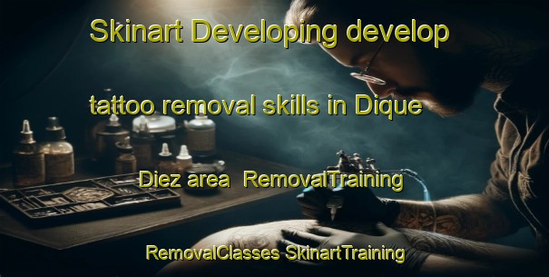 Skinart Developing develop tattoo removal skills in Dique Diez area | #RemovalTraining #RemovalClasses #SkinartTraining-Mexico