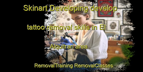 Skinart Developing develop tattoo removal skills in El Alquitran area | #RemovalTraining #RemovalClasses #SkinartTraining-Mexico