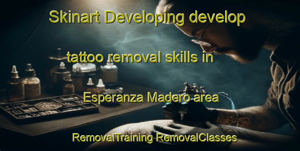 Skinart Developing develop tattoo removal skills in Esperanza Madero area | #RemovalTraining #RemovalClasses #SkinartTraining-Mexico