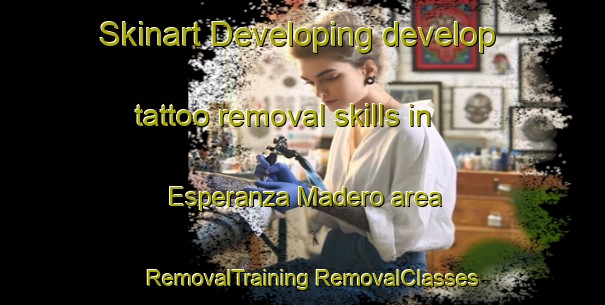 Skinart Developing develop tattoo removal skills in Esperanza Madero area | #RemovalTraining #RemovalClasses #SkinartTraining-Mexico