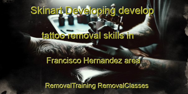 Skinart Developing develop tattoo removal skills in Francisco Hernandez area | #RemovalTraining #RemovalClasses #SkinartTraining-Mexico