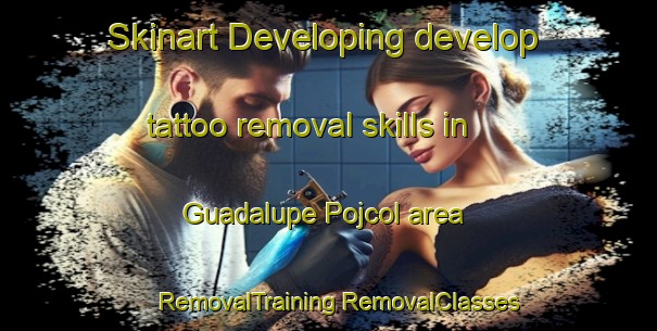 Skinart Developing develop tattoo removal skills in Guadalupe Pojcol area | #RemovalTraining #RemovalClasses #SkinartTraining-Mexico