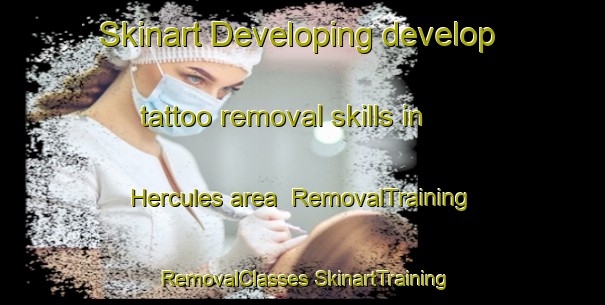 Skinart Developing develop tattoo removal skills in Hercules area | #RemovalTraining #RemovalClasses #SkinartTraining-Mexico