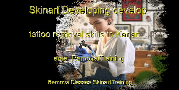 Skinart Developing develop tattoo removal skills in Kanan area | #RemovalTraining #RemovalClasses #SkinartTraining-Mexico