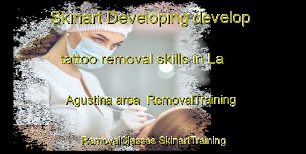 Skinart Developing develop tattoo removal skills in La Agustina area | #RemovalTraining #RemovalClasses #SkinartTraining-Mexico