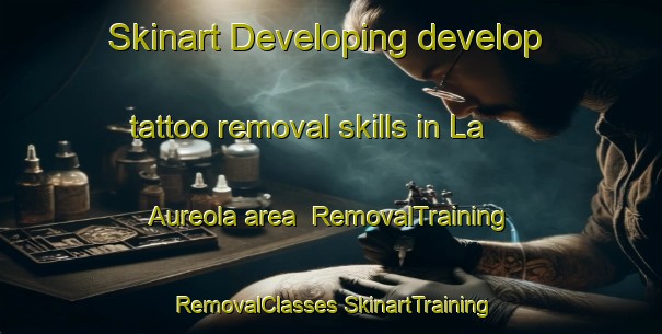 Skinart Developing develop tattoo removal skills in La Aureola area | #RemovalTraining #RemovalClasses #SkinartTraining-Mexico