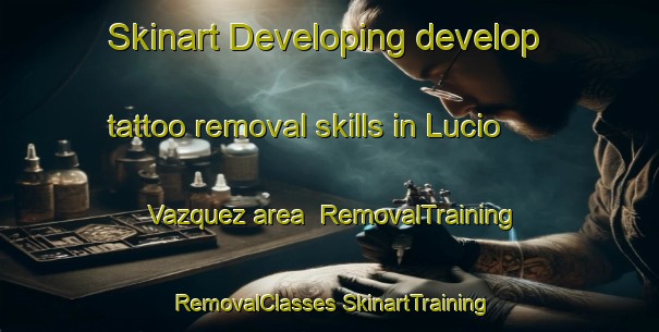 Skinart Developing develop tattoo removal skills in Lucio Vazquez area | #RemovalTraining #RemovalClasses #SkinartTraining-Mexico