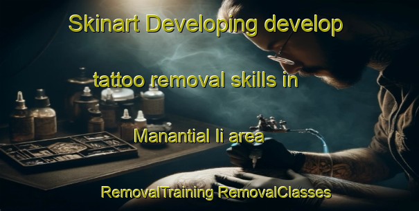 Skinart Developing develop tattoo removal skills in Manantial Ii area | #RemovalTraining #RemovalClasses #SkinartTraining-Mexico