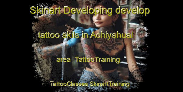 Skinart Developing develop tattoo skils in Achiyahual area | #TattooTraining #TattooClasses #SkinartTraining-Mexico