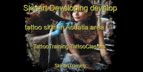 Skinart Developing develop tattoo skils in Acuatla area | #TattooTraining #TattooClasses #SkinartTraining-Mexico