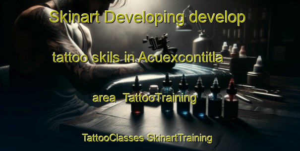 Skinart Developing develop tattoo skils in Acuexcontitla area | #TattooTraining #TattooClasses #SkinartTraining-Mexico