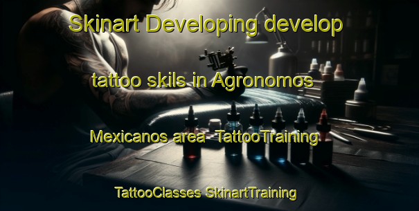 Skinart Developing develop tattoo skils in Agronomos Mexicanos area | #TattooTraining #TattooClasses #SkinartTraining-Mexico