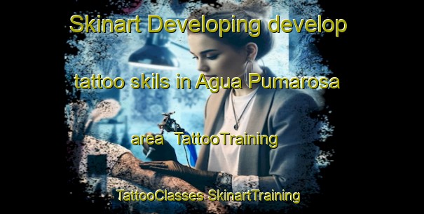 Skinart Developing develop tattoo skils in Agua Pumarosa area | #TattooTraining #TattooClasses #SkinartTraining-Mexico