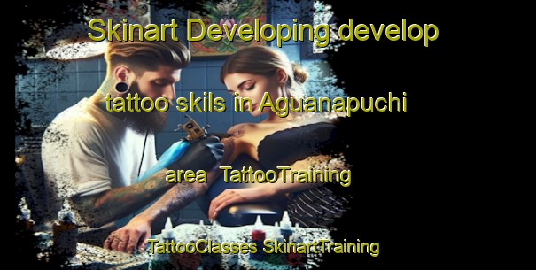 Skinart Developing develop tattoo skils in Aguanapuchi area | #TattooTraining #TattooClasses #SkinartTraining-Mexico