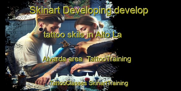 Skinart Developing develop tattoo skils in Alto La Alvarda area | #TattooTraining #TattooClasses #SkinartTraining-Mexico