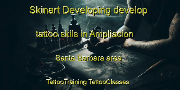 Skinart Developing develop tattoo skils in Ampliacion Santa Barbara area | #TattooTraining #TattooClasses #SkinartTraining-Mexico