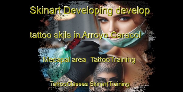 Skinart Developing develop tattoo skils in Arroyo Caracol Mecapal area | #TattooTraining #TattooClasses #SkinartTraining-Mexico