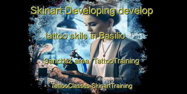 Skinart Developing develop tattoo skils in Basilio Sanchez area | #TattooTraining #TattooClasses #SkinartTraining-Mexico