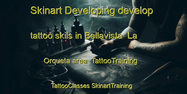 Skinart Developing develop tattoo skils in Bellavista  La Orqueta area | #TattooTraining #TattooClasses #SkinartTraining-Mexico