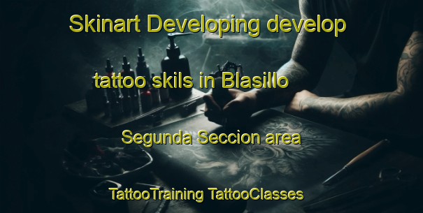 Skinart Developing develop tattoo skils in Blasillo Segunda Seccion area | #TattooTraining #TattooClasses #SkinartTraining-Mexico