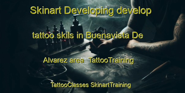 Skinart Developing develop tattoo skils in Buenavista De Alvarez area | #TattooTraining #TattooClasses #SkinartTraining-Mexico