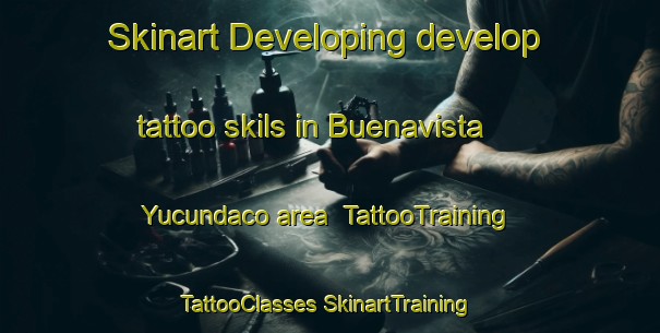 Skinart Developing develop tattoo skils in Buenavista Yucundaco area | #TattooTraining #TattooClasses #SkinartTraining-Mexico