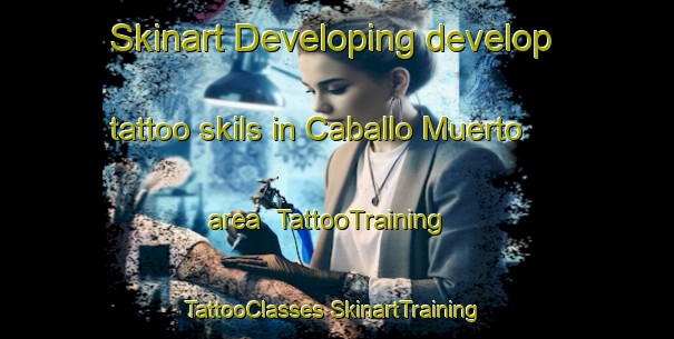 Skinart Developing develop tattoo skils in Caballo Muerto area | #TattooTraining #TattooClasses #SkinartTraining-Mexico