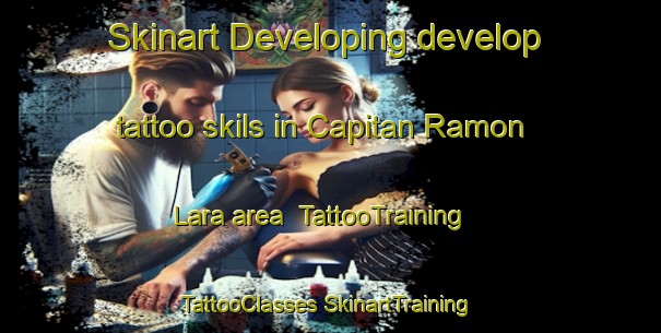 Skinart Developing develop tattoo skils in Capitan Ramon Lara area | #TattooTraining #TattooClasses #SkinartTraining-Mexico