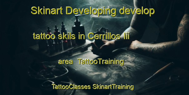 Skinart Developing develop tattoo skils in Cerrillos Iii area | #TattooTraining #TattooClasses #SkinartTraining-Mexico